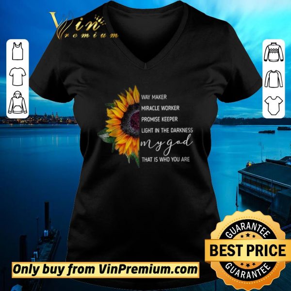 Funny Sunflowers Way Maker Miracle Woker Promise Keeper Light In The Darkness shirt sweater