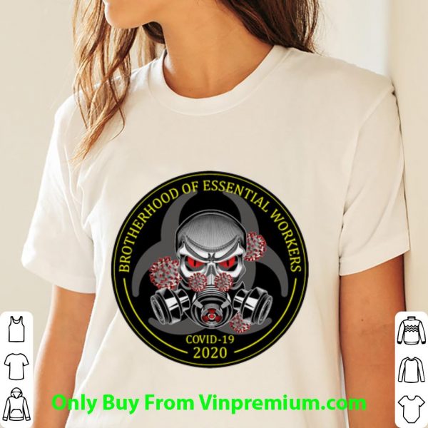 Awesome Brotherhood Of Essential Workers Covid-19 2020 shirt