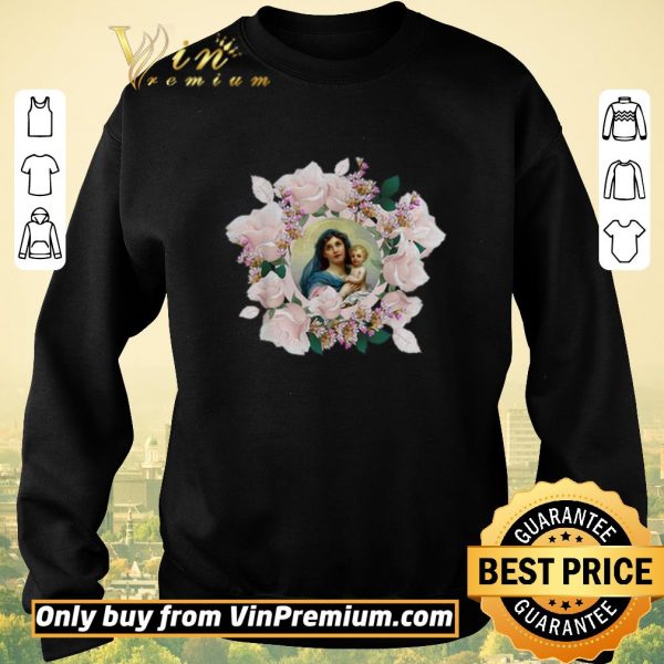 Official Blessed Mother Mary And Jesus Flowers shirt sweater