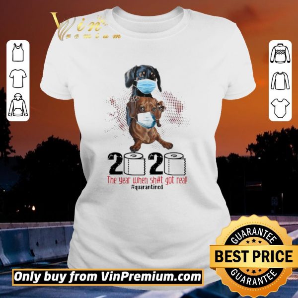 Premium Dachshund 2020 the year when shit got real quarantined shirt sweater