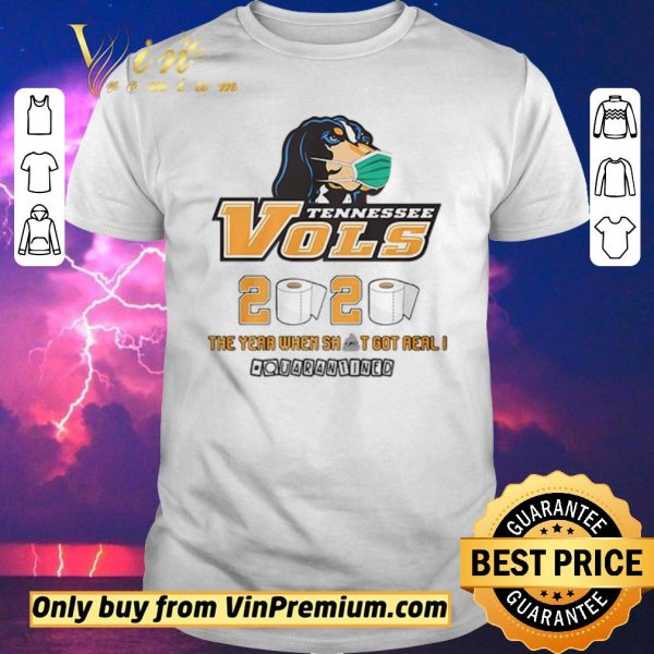 Original Tennessee Vols 2020 the year when shit got real #quatantined shirt sweater