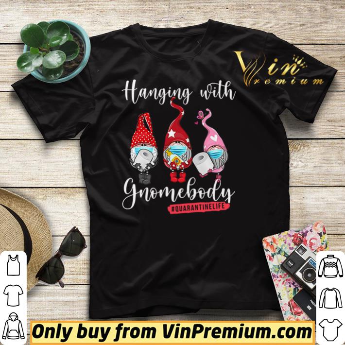 Hanging with gnomebody #quarantinelife shirt sweater 91240b69 hanging with gnomebody quarantinelife shirt sweater 4 - Hanging with gnomebody #quarantinelife shirt sweater