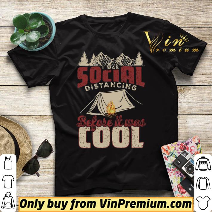 91d88d11 camping i was social distancing before it was cool shirt sweater 4 - Camping I Was Social Distancing Before It Was Cool shirt sweater