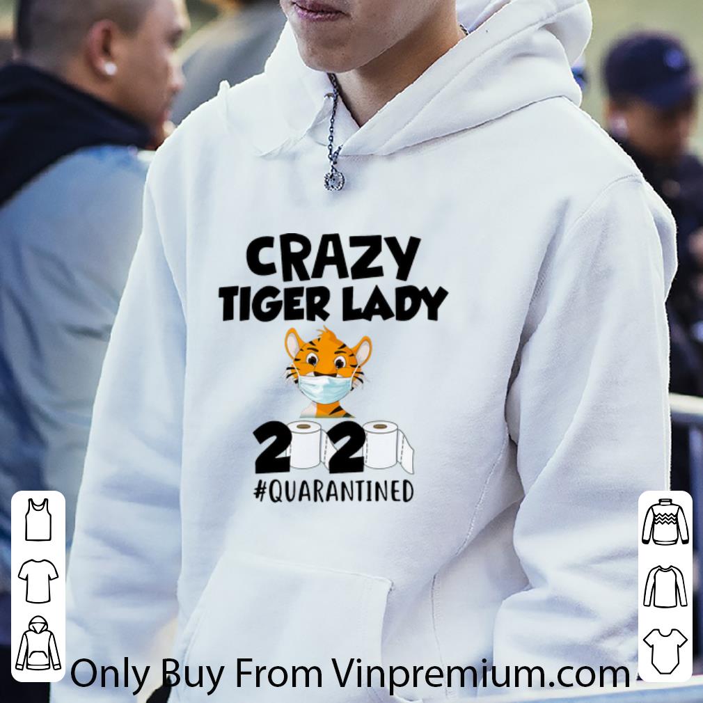 92e21684 original crazy tiger lady 2020 quarantined covid 19 shirt 4 - Original Crazy Tiger Lady 2020 #Quarantined Covid-19 shirt