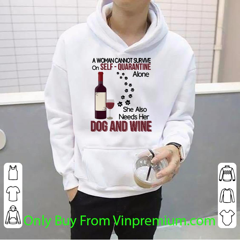 933ca39c pretty a woman cannot survive self quarantine alone dog and wine covid 19 shirt 4 - Pretty A Woman Cannot Survive Self Quarantine Alone Dog And Wine Covid-19 shirt
