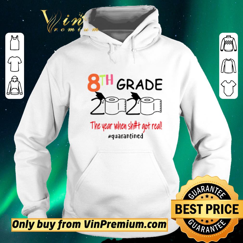 Official 8th grade 2020 the year when shit got real #quarantined shirt sweater 935834f5 official 8th grade 2020 the year when shit got real quarantined shirt sweater 4 - Official 8th grade 2020 the year when shit got real #quarantined shirt sweater