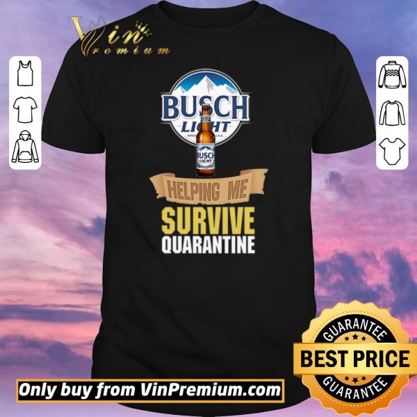 Premium Busch Light helping me survive quarantine shirt sweater