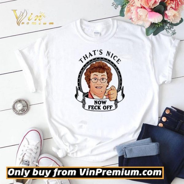 Mrs. Brown’s Boys that’s nice now feck off shirt sweater