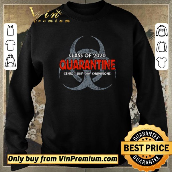Pretty Biohazard Symbol Senior 2020 class of the quarantined skip day champions shirt sweater