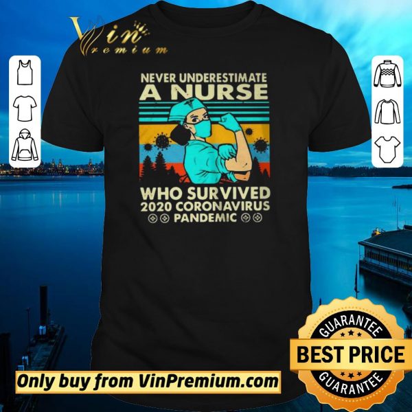 Funny Never underestimate a nurse who survived 2020 Coronavirus vintage shirt sweater