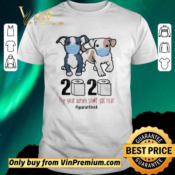 Funny Pit Bull 2020 The Year When Shit For Real Quarantined shirt sweater