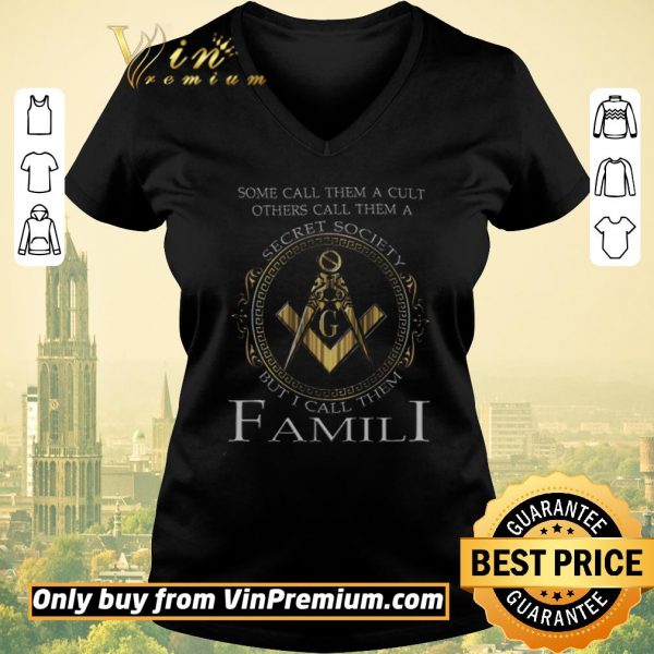 Nice Some Call Them A Cult Others Call Them A Secret Society But I Call Them Famili shirt sweater