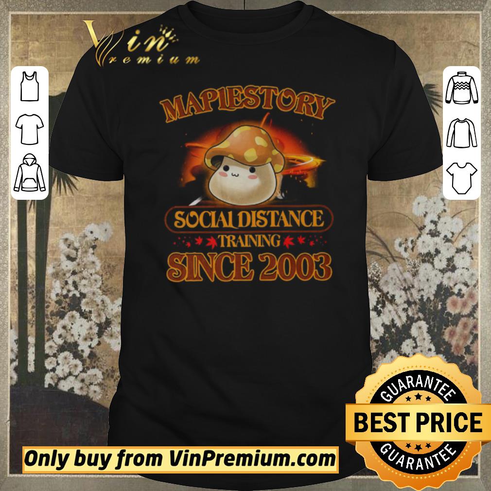 Funny Maplestory Social Distancing Training Since 2003 shirt sweater