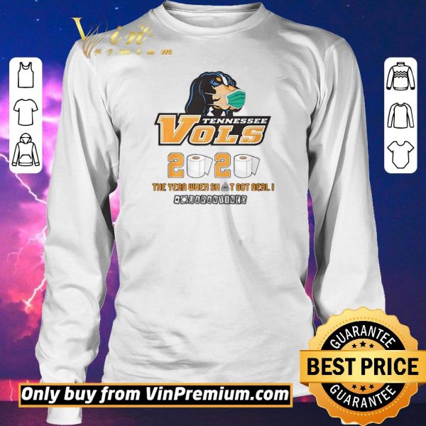 Original Tennessee Vols 2020 the year when shit got real #quatantined shirt sweater