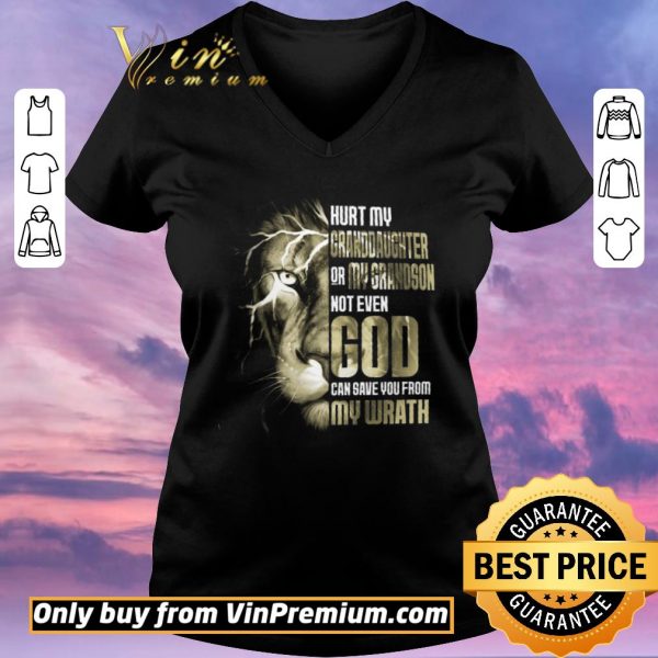 Premium Lion Hurt My Granddaughter Or My Grandson Not Even God shirt sweater