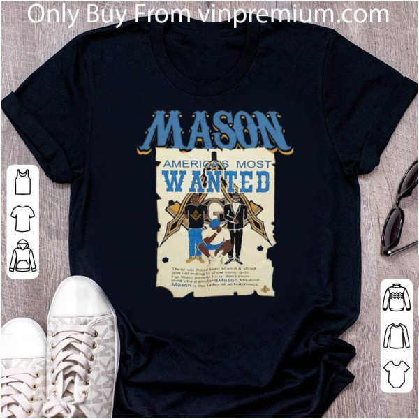 Nice Mason America's Most Wanted shirt