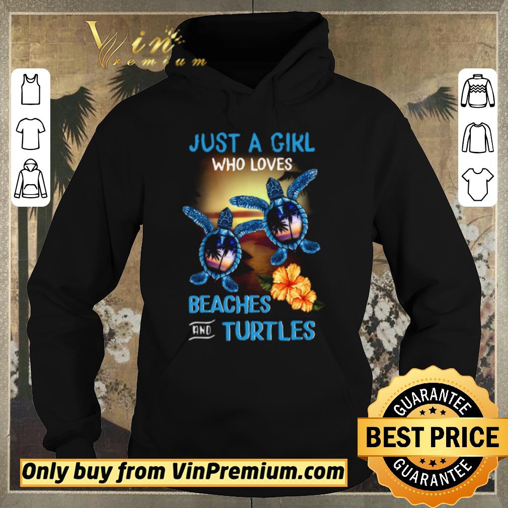 Nice Just A Girl Who Loves Beacher And Turtles Flowers shirt sweater 9ab1ac2e nice just a girl who loves beacher and turtles flowers shirt sweater 4 - Nice Just A Girl Who Loves Beacher And Turtles Flowers shirt sweater