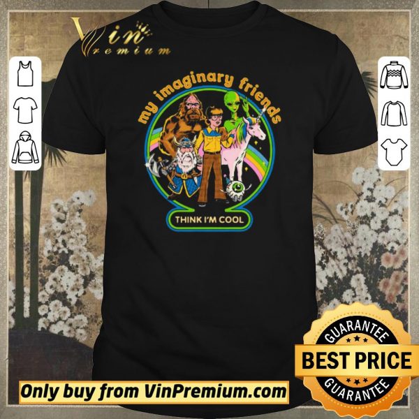 Funny My Imaginary Friends Think Im Cool shirt sweater