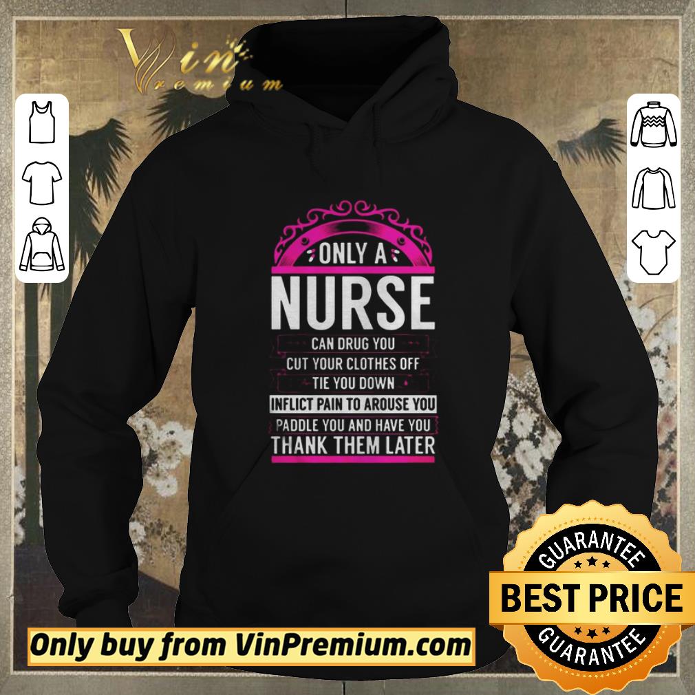 9b58e76d funny only a nurse can drug you gift nurse shirt sweater 4 - Funny Only A Nurse Can Drug You Gift Nurse shirt sweater