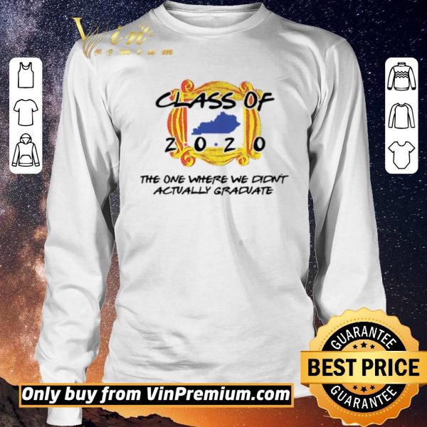 Top Class of 2020 the one where we didn’t actually graduate shirt sweater