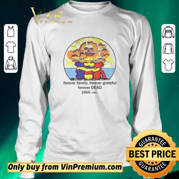 Top Forever Family Forever Grateful Forever Dead 1965 shirt sweater