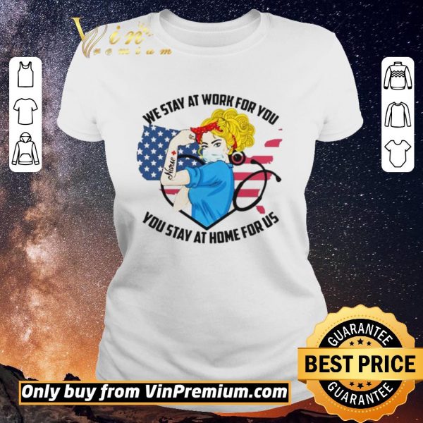 Pretty Strong Nurse We Stay At Work For You You Stay At Home For Us America Flag map shirt sweater