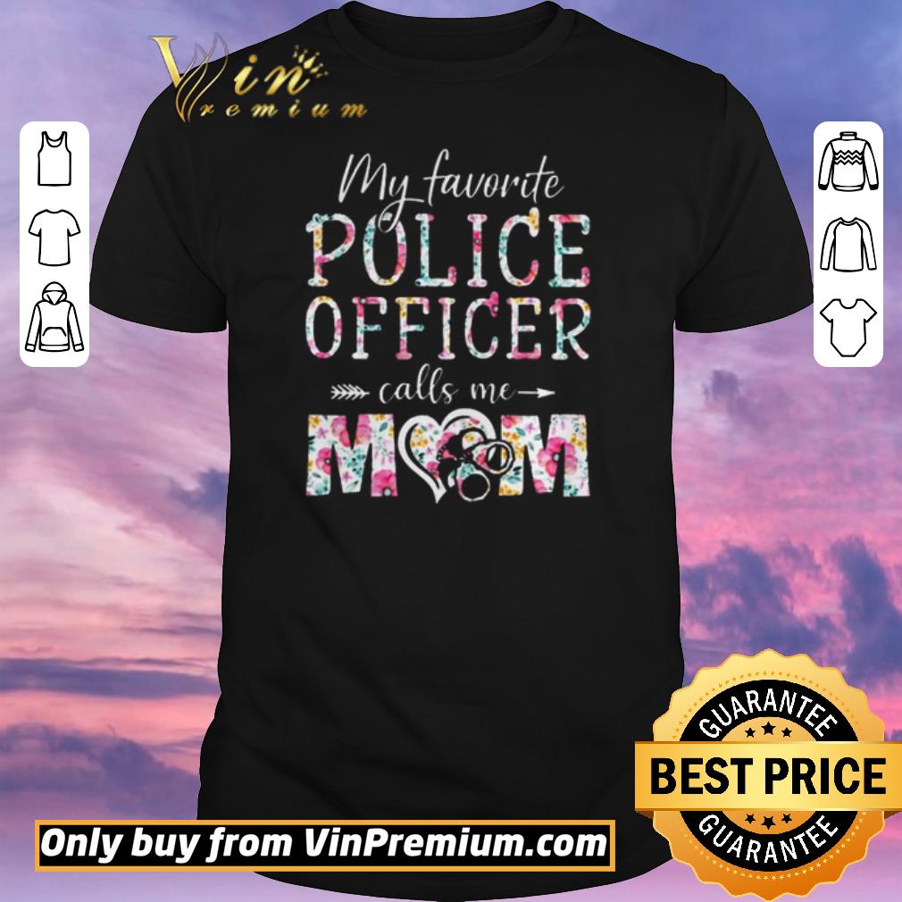 Funny My favorite police officer calls me mom shirt sweater