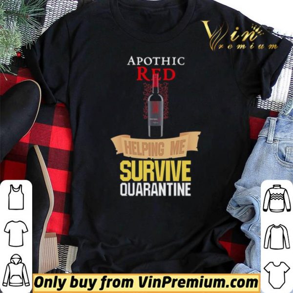 Apothic Red helping me survive quarantine shirt sweater