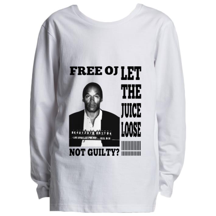 Awesome Free Oj Let The Juice Loose Not Guilty shirt 4 - Awesome Free Oj Let The Juice Loose Not Guilty shirt