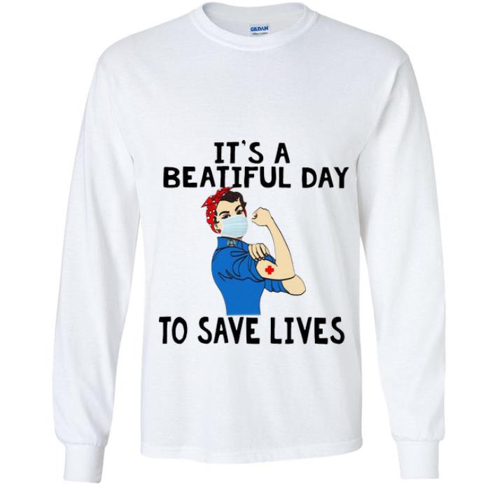 Awesome Strong Nurse It s A Beautiful Day To Save Lives shirt 4 - Awesome Strong Nurse It’s A Beautiful Day To Save Lives shirt