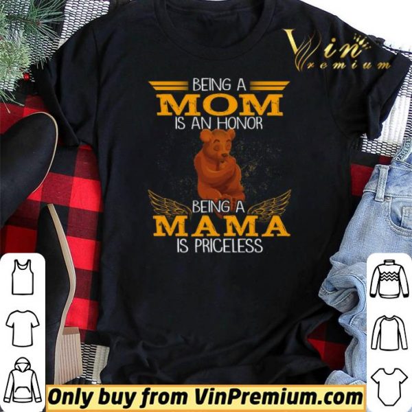Bear Being A Mom Is An Honor Being A Mom Is Priceless shirt sweater