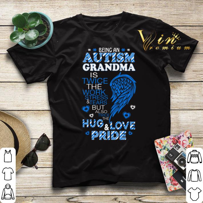 Being An Autism Grandma Is Twice The Work Stress Tears shirt sweater 4 - Being An Autism Grandma Is Twice The Work Stress & Tears shirt sweater