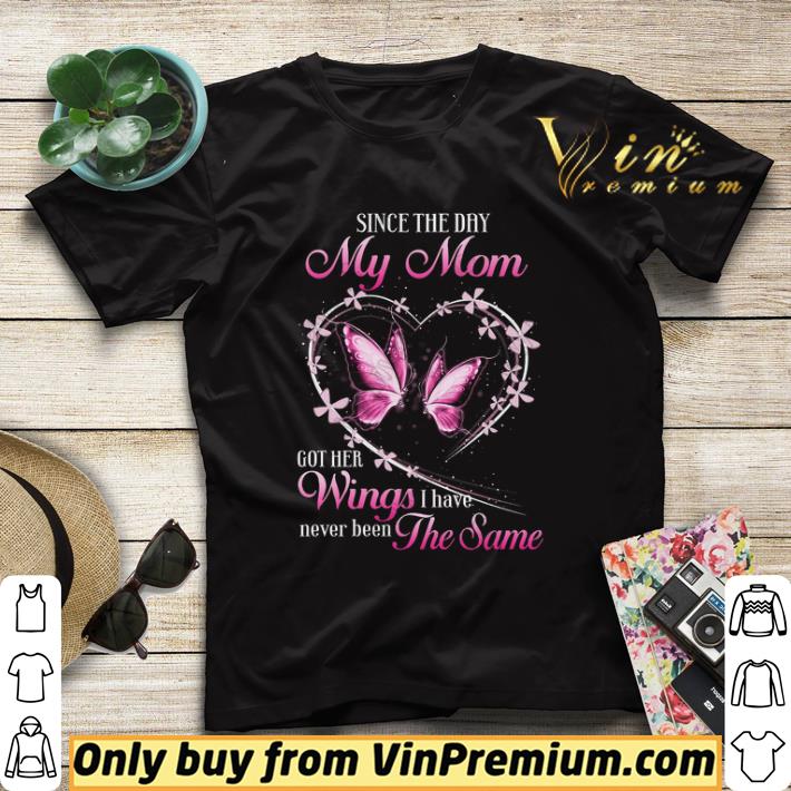 Butterfly Since The Day My Mom Got Her Wings I Have Never Been The Same shirt sweater 4 - Butterfly Since The Day My Mom Got Her Wings I Have Never Been The Same shirt sweater