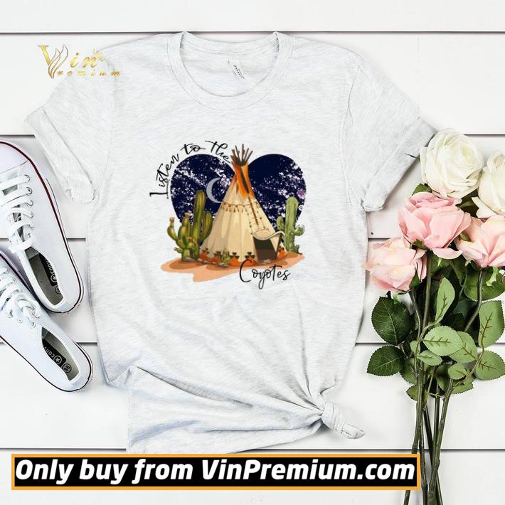 Camping Listen To The Coyotes shirt sweater 4 - Camping Listen To The Coyotes shirt sweater