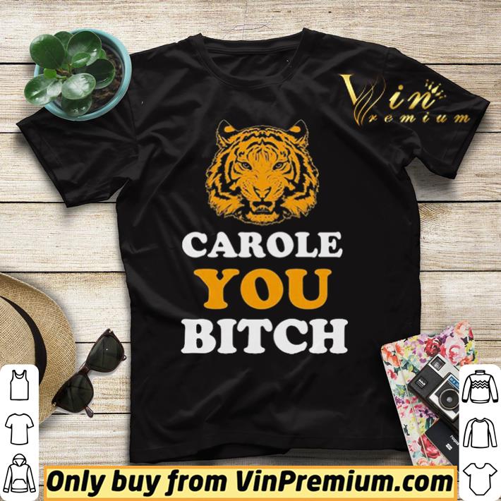 Carole You Bitch Tiger Joe Exotic King shirt sweater 4 - Carole You Bitch Tiger Joe Exotic King shirt sweater