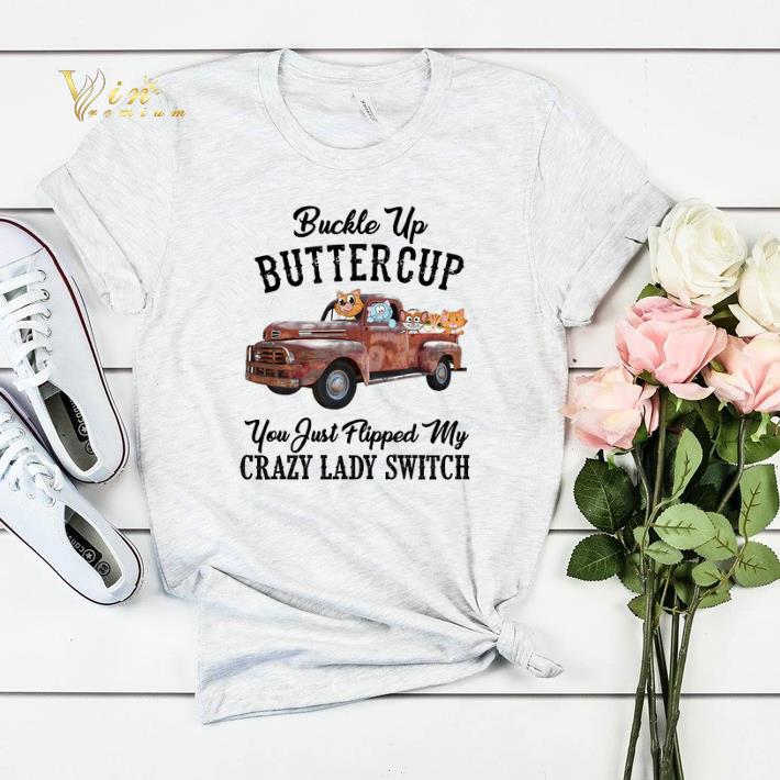 Cats Bucke Up Buttercup You Just Flipped My Crazy Lady Switch shirt sweater Cats Bucke Up Buttercup You Just Flipped My Crazy Lady Switch shirt sweater 4 - Cats Bucke Up Buttercup You Just Flipped My Crazy Lady Switch shirt sweater