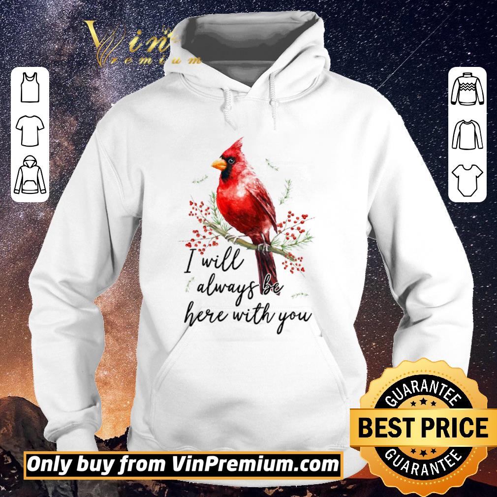 Funny Cardinal Bird I Will Always Be Here With You shirt sweater Funny Cardinal Bird I Will Always Be Here With You shirt sweater 4 - Funny Cardinal Bird I Will Always Be Here With You shirt sweater