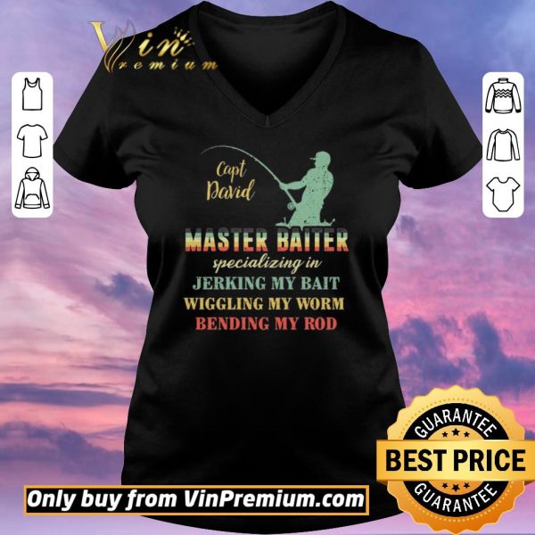 Funny Fishing Capt David Master Baiter Specializing In Jerking My Bait shirt sweater