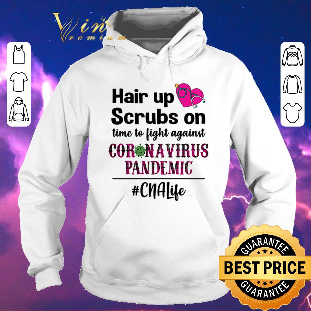 Funny Hair up scrubs on time to fight agains coronavirus pandemic shirt sweater Funny Hair up scrubs on time to fight agains coronavirus pandemic shirt sweater 4 - Funny Hair up scrubs on time to fight agains coronavirus pandemic shirt sweater
