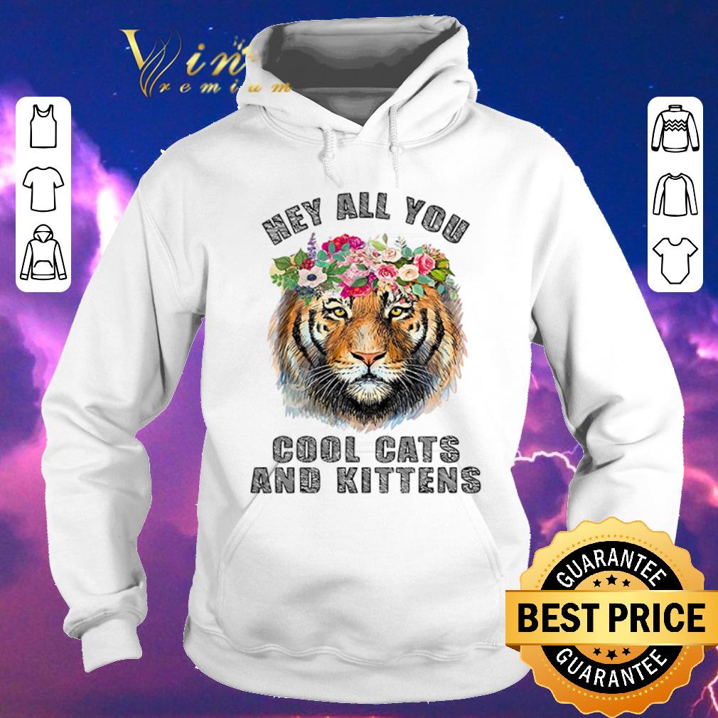 Funny Joe Exotic Tiger Hey all you cool cats and kittens gift shirt sweater Funny Joe Exotic Tiger Hey all you cool cats and kittens gift shirt sweater 4 - Funny Joe Exotic Tiger Hey all you cool cats and kittens gift shirt sweater