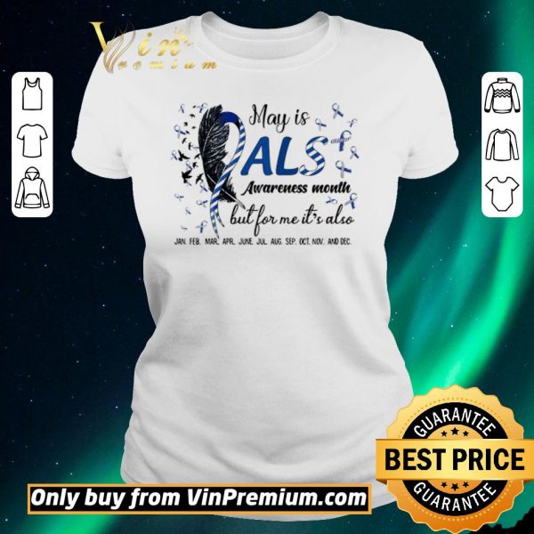 Funny May Is Als Awareness Month But For Me It's Also Jan Feb Mar Apr June Jul shirt sweater