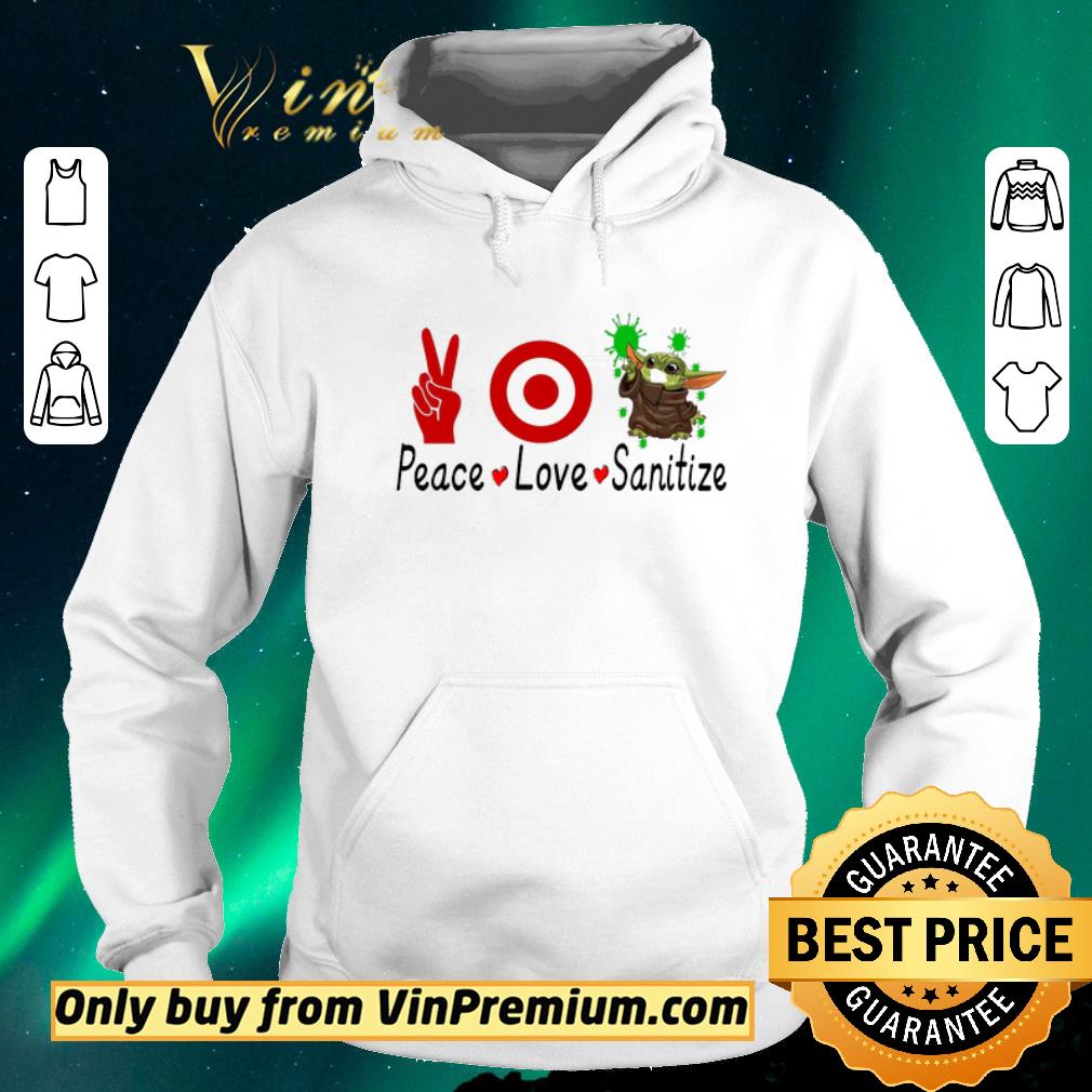 Funny Peace Love Baby Yoda Sanitize shirt sweater 4 - Funny Peace Love Baby Yoda Sanitize shirt sweater