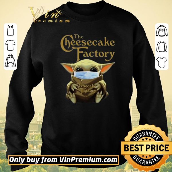 Funny Star Wars Baby Yoda Hug The Cheesecake Factory Covid-19 shirt sweater