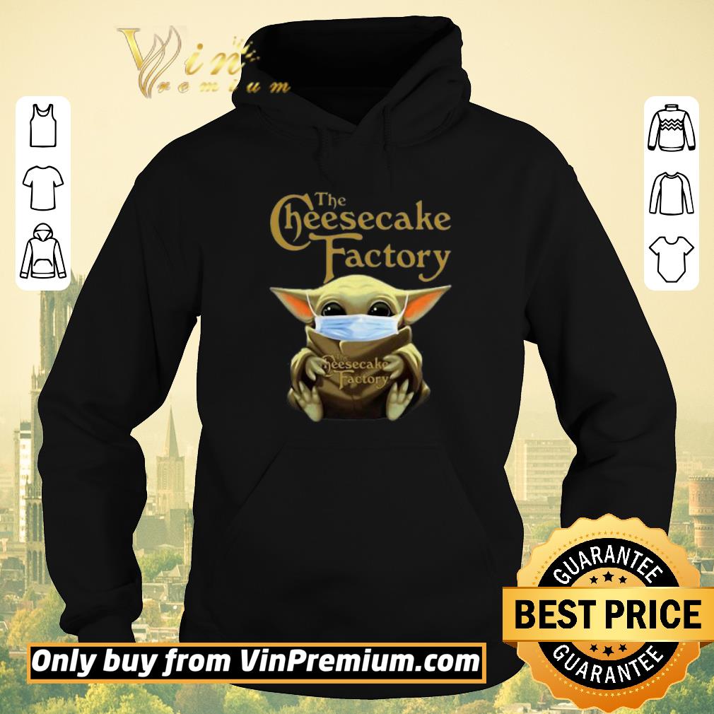 Funny Star Wars Baby Yoda Hug The Cheesecake Factory Covid 19 shirt sweater 4 - Funny Star Wars Baby Yoda Hug The Cheesecake Factory Covid-19 shirt sweater