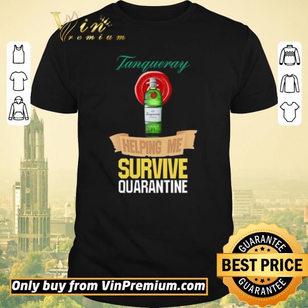 Funny Tanqueray helping me survive quarantine shirt sweater