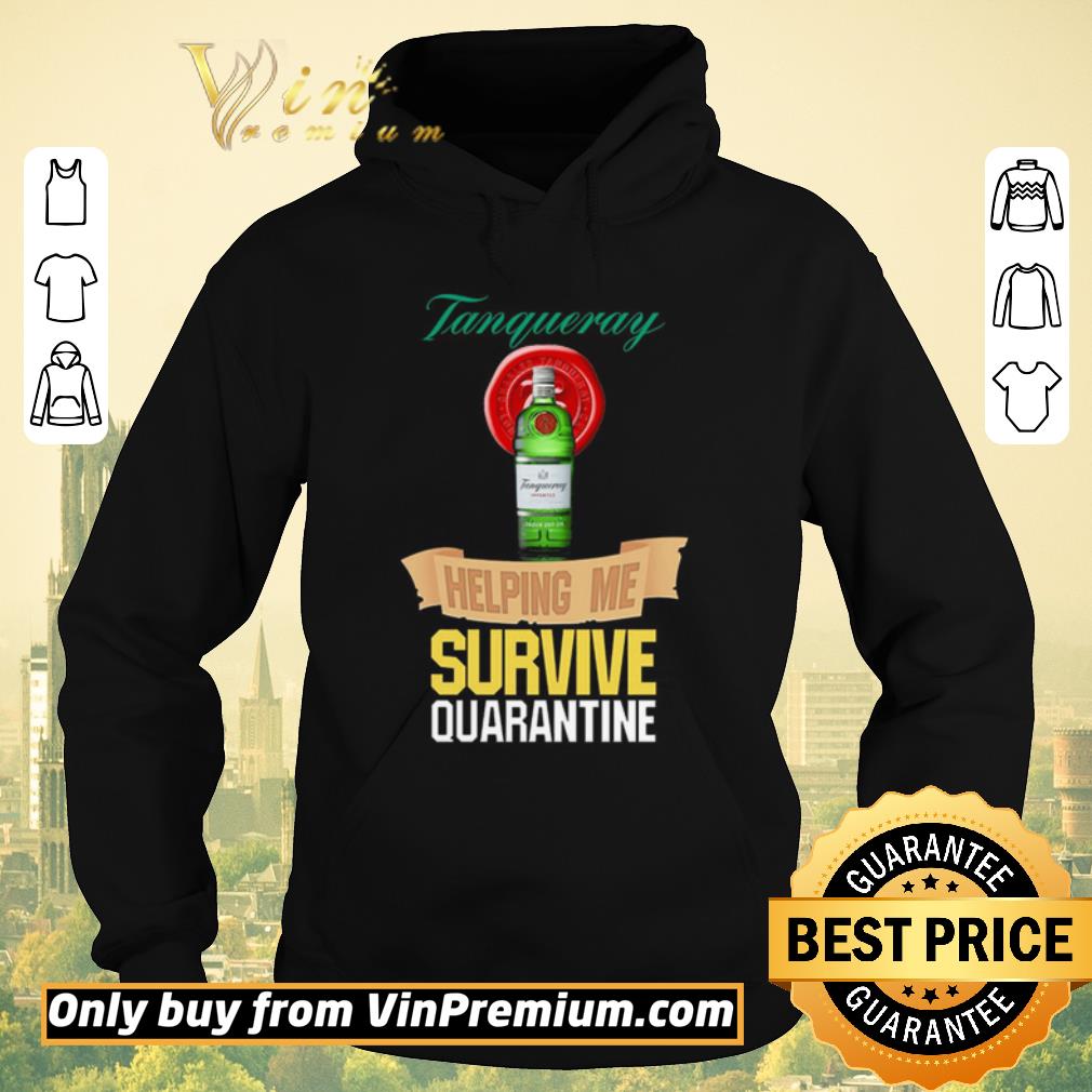 Funny Tanqueray helping me survive quarantine shirt sweater 4 - Funny Tanqueray helping me survive quarantine shirt sweater