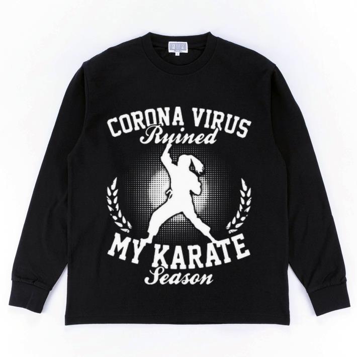 Great Corona Virus Ruined My Karate Season Covid 19 shirt 4 - Great Corona Virus Ruined My Karate Season Covid-19 shirt