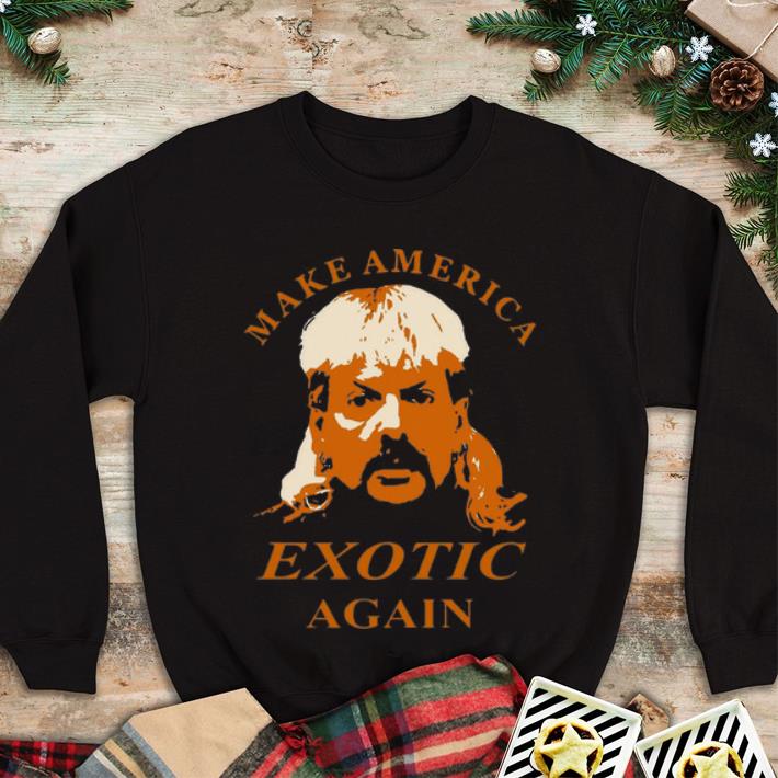 Great Joe Exotic Tiger King Make America Exotic Again shirt 4 - Great Joe Exotic Tiger King Make America Exotic Again shirt