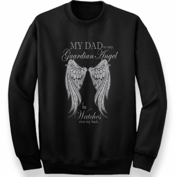 Great My Dad Is My Guardian Angel He Watches Over My Back Father s Day shirt 4 - Great My Dad Is My Guardian Angel He Watches Over My Back Father's Day shirt