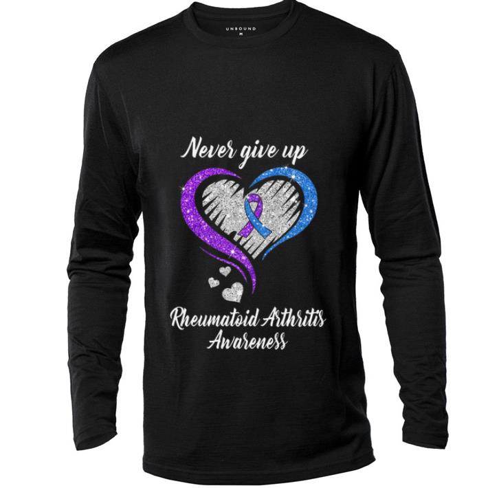Great Never Give Up Rheumatoid Arthritis Awareness shirt 4 1 - Great Never Give Up Rheumatoid Arthritis Awareness shirt